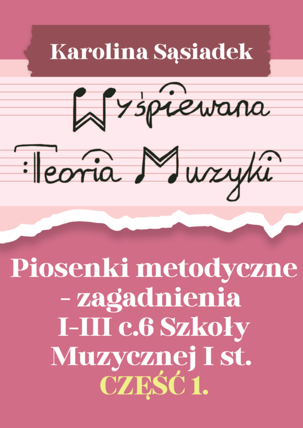 Wyśpiewana Teoria Muzyki - Piosenki metodyczne - zagadnienia I-III c6. Szkoły Muzycznej I st.
